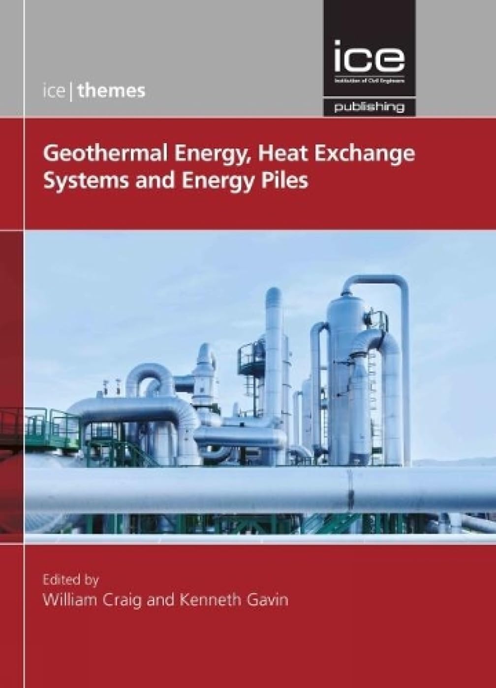 Geothermal Energy, Heat Exchange Systems and Energy Piles: 2 (ICE Themes)