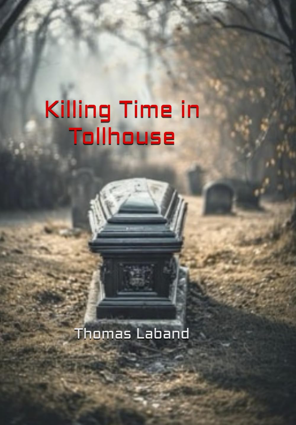 Killing Time in Tollhouse      Paperback – August 21, 2025