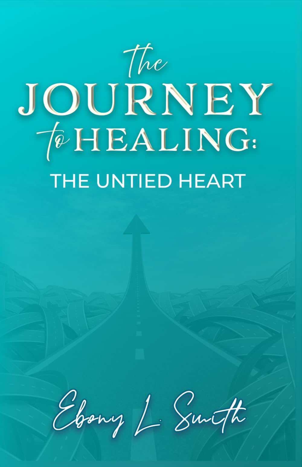 The Journey to Healing: The Untied Heart