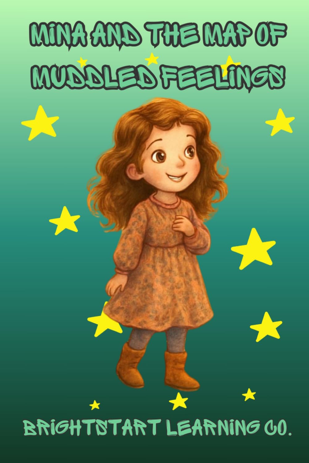 Mina and the Map of Muddled Feelings: A magical journey through big feelings—helping children understand, name, and manage their emotions with confidence