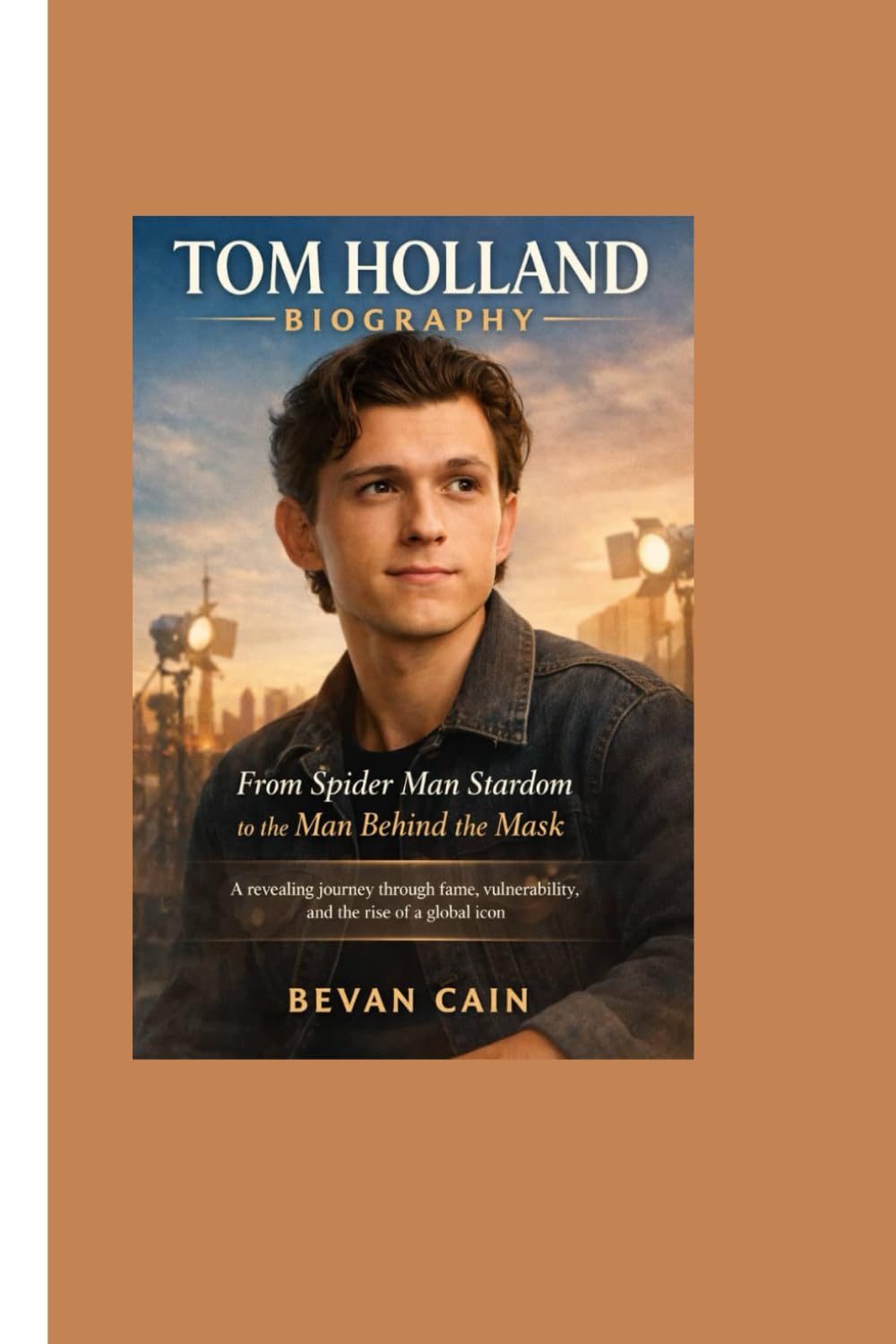 Tom Holland Biography: From Spider Man Stardom to the Man Behind the Mask: A revealing journey through fame, vulnerability, and the rise of a global icon.