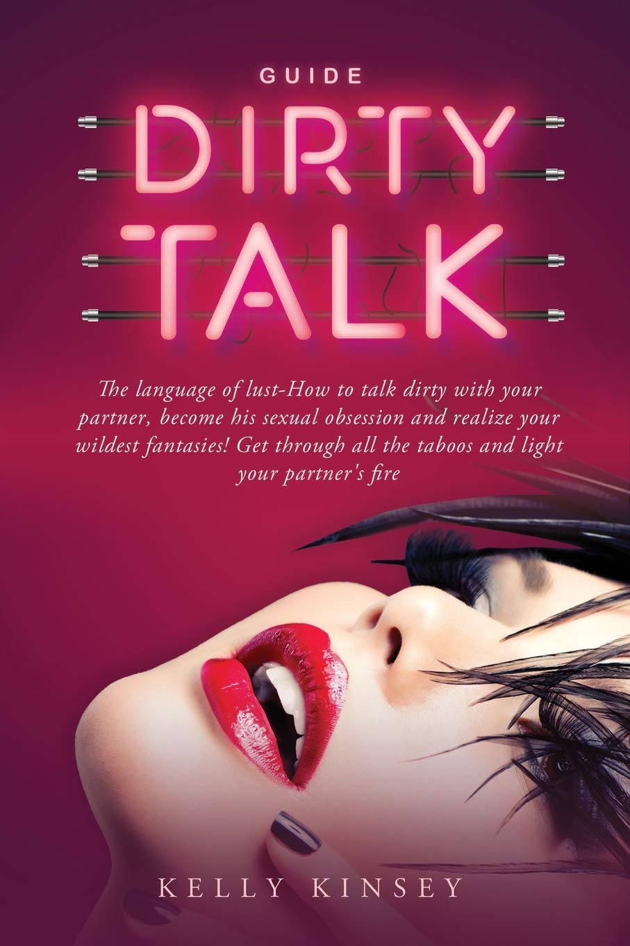 Buy Dirty Talk Guide: The Language of Lust - How to Talk Dirty to Your ...