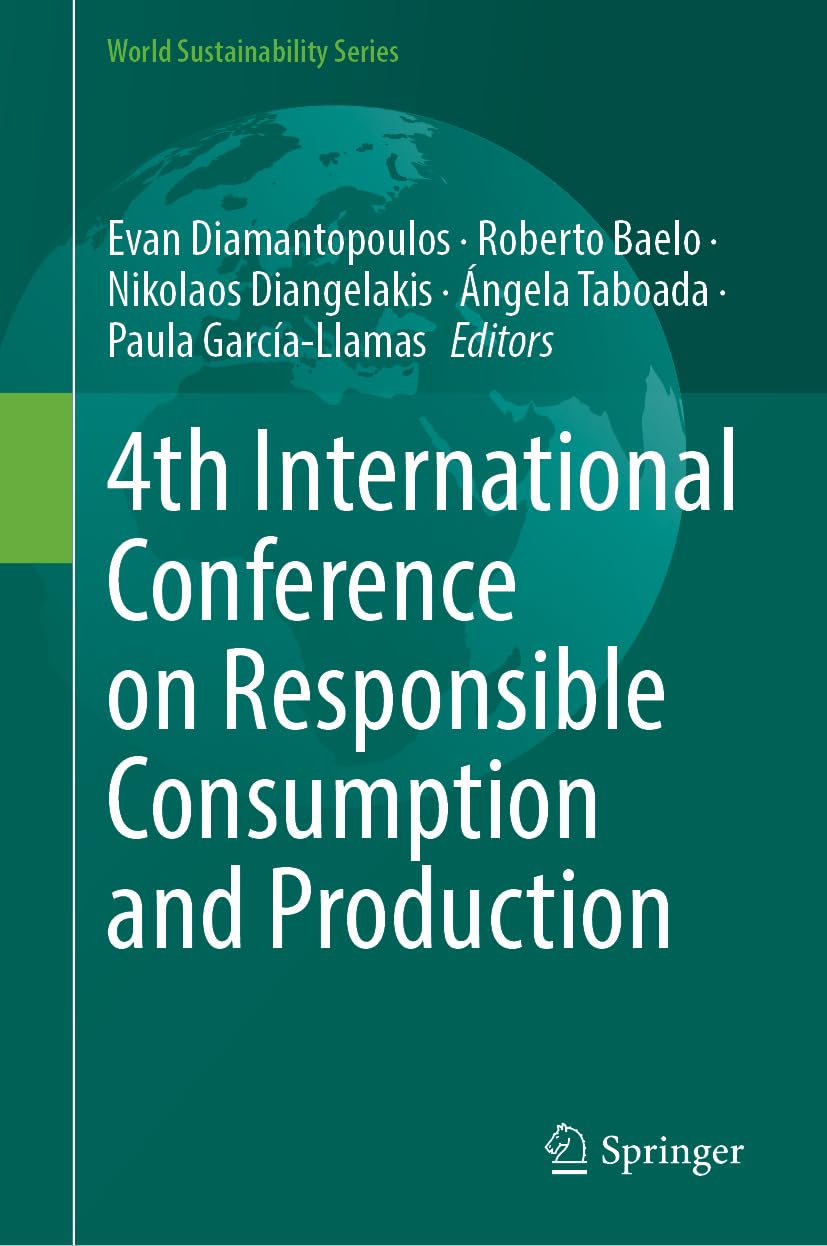 4th International Conference on Responsible Consumption and Production (World Sustainability Series)