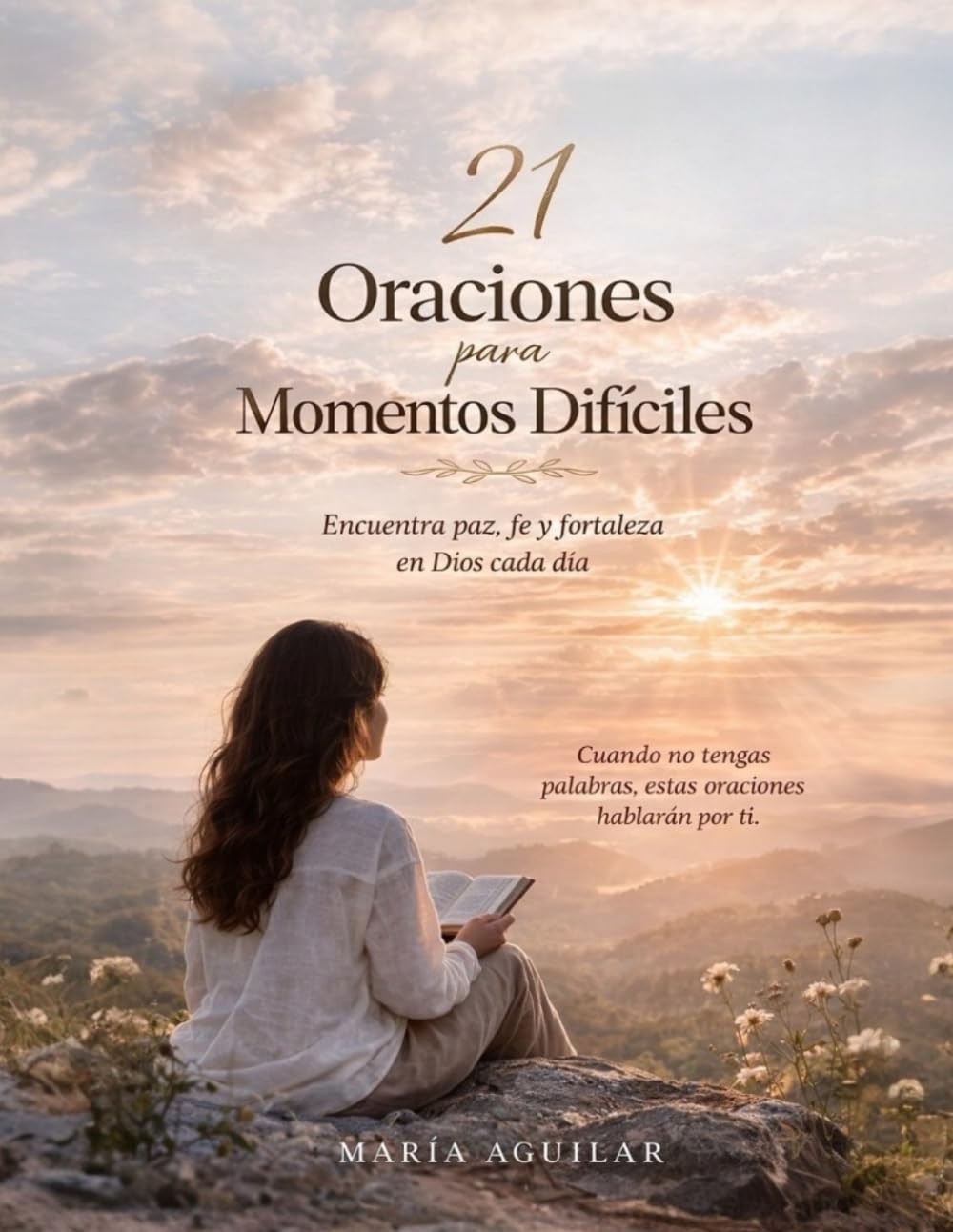 21 oraciones para momentos difíciles (Serie 21 Días con Dios)