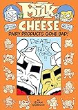 Milk and Cheese: Dairy Products Gone Bad