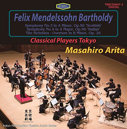 Mendelssohn : Symphony No. 4, Fingal's Cave Ov., Symphony No. 3 Masahiro Arita/ Classical Players Tokyo