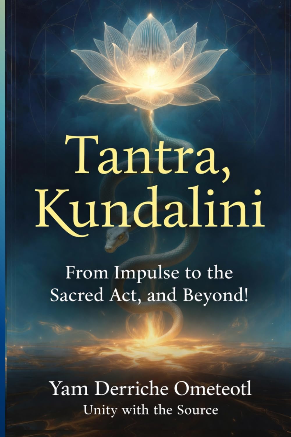 Tantra, Kundalini: From Impulse to Sacred Act, and Beyond!