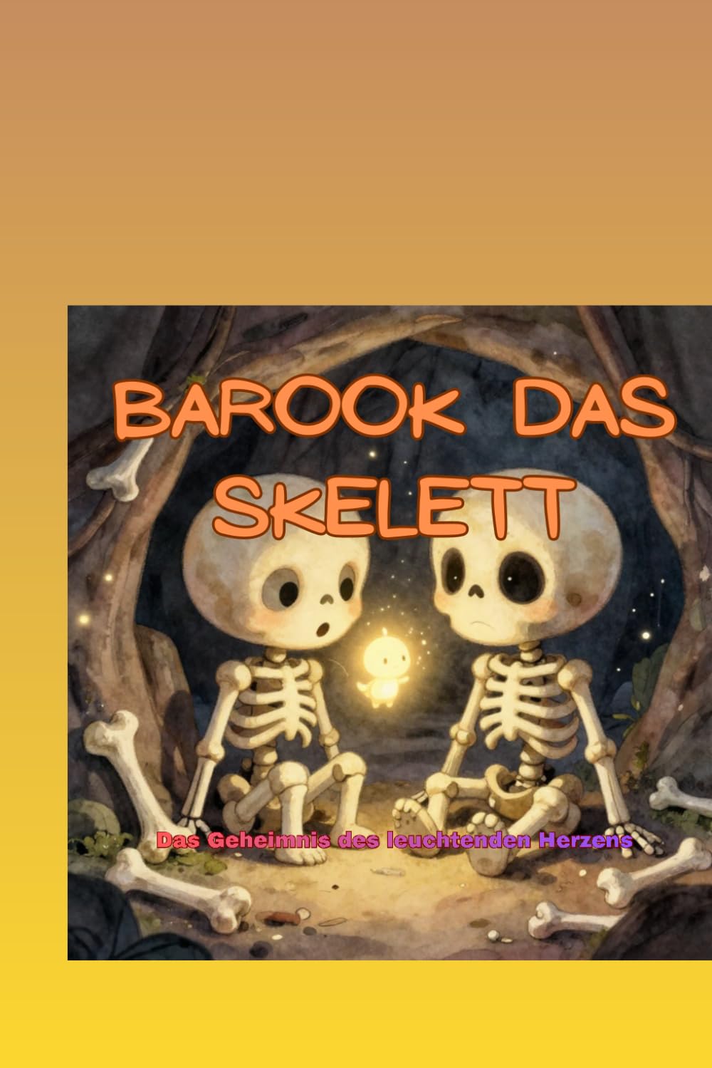 Barook das Skelett: Das Geheimnis des leuchtenden Herzens