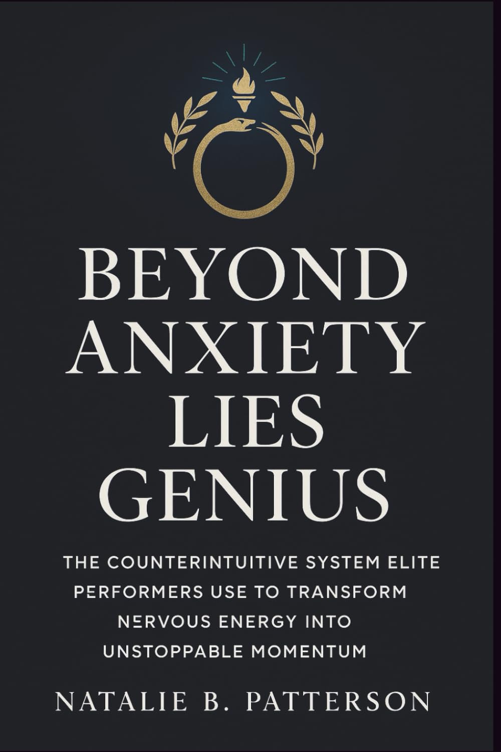 Beyond Anxiety Lies Genius: The Counterintuitive System Elite Performers Use to Transform Nervous Energy Into Unstoppable Momentum