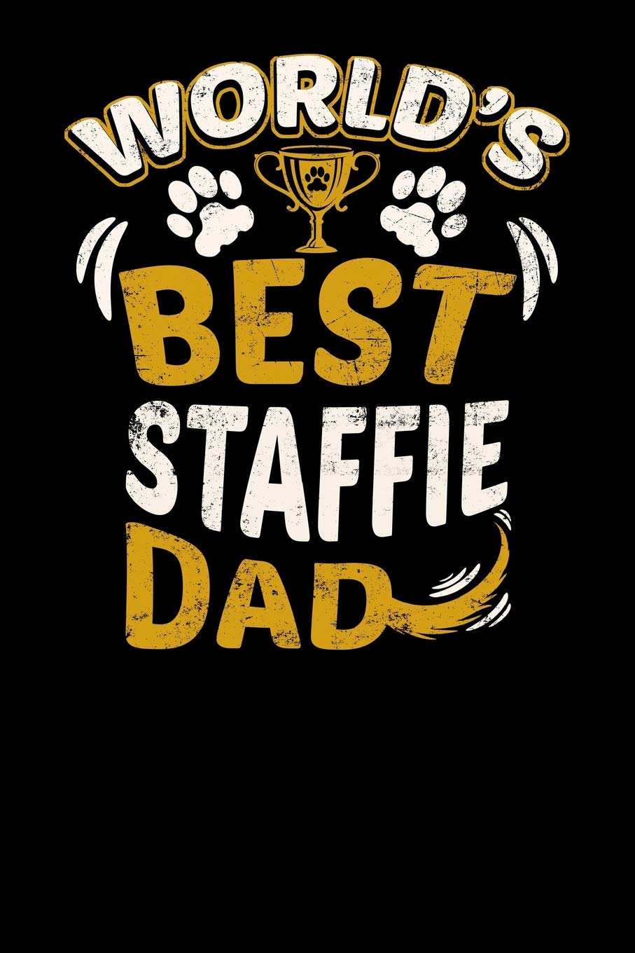 World's Best Staffie Dad: Fun Diary for Dog Owners with dog stationary paper, cute illustrations, and more