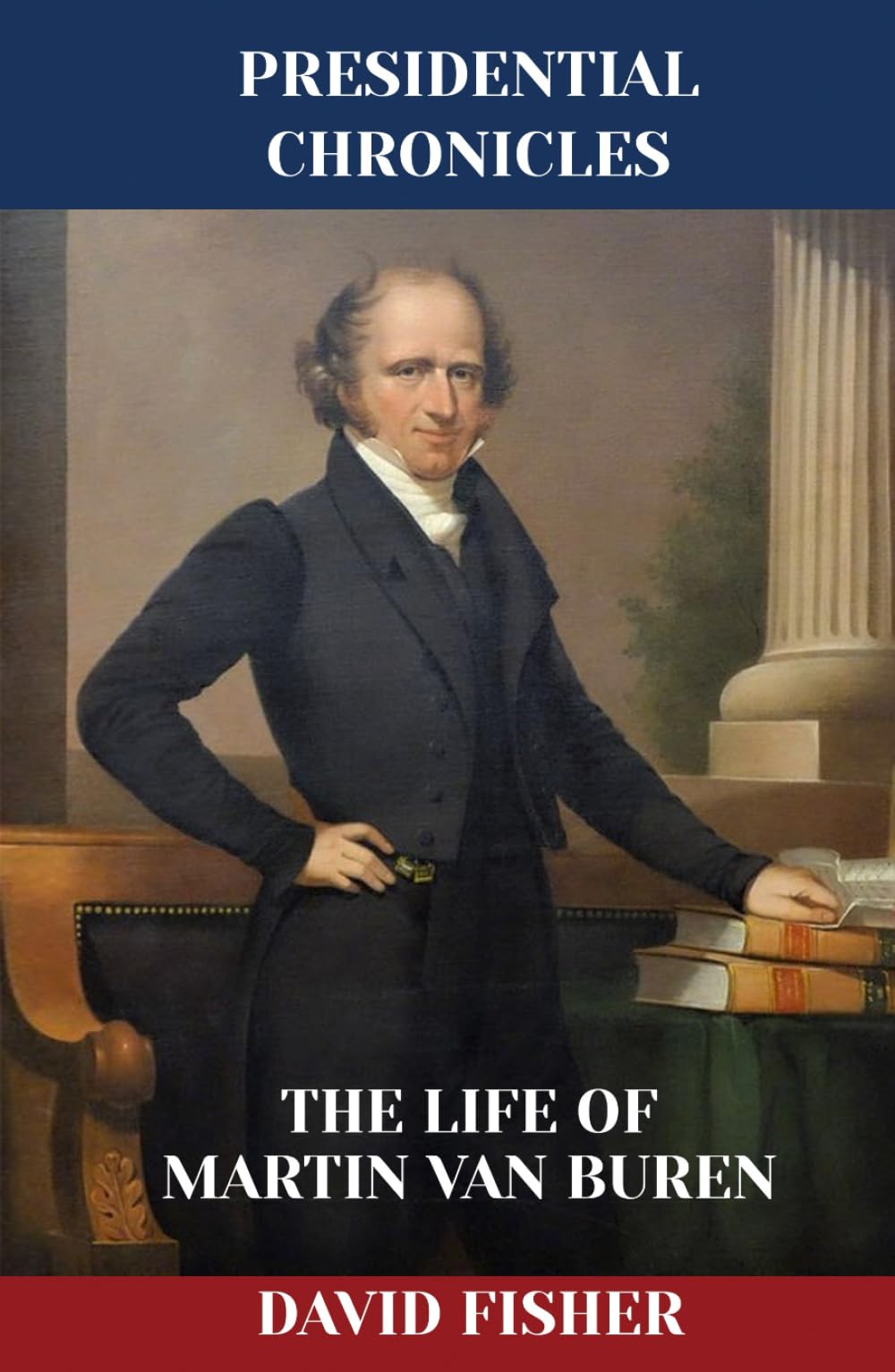 The Life of Martin Van Buren (Presidential Chronicles - Individual)