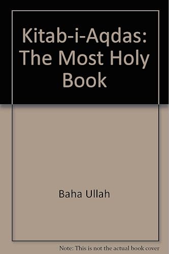 Kitab-i-Aqdas: The Most Holy Book