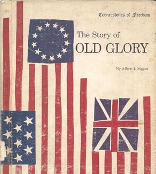 Cornerstones of Freedom: The Story of Old Glory.