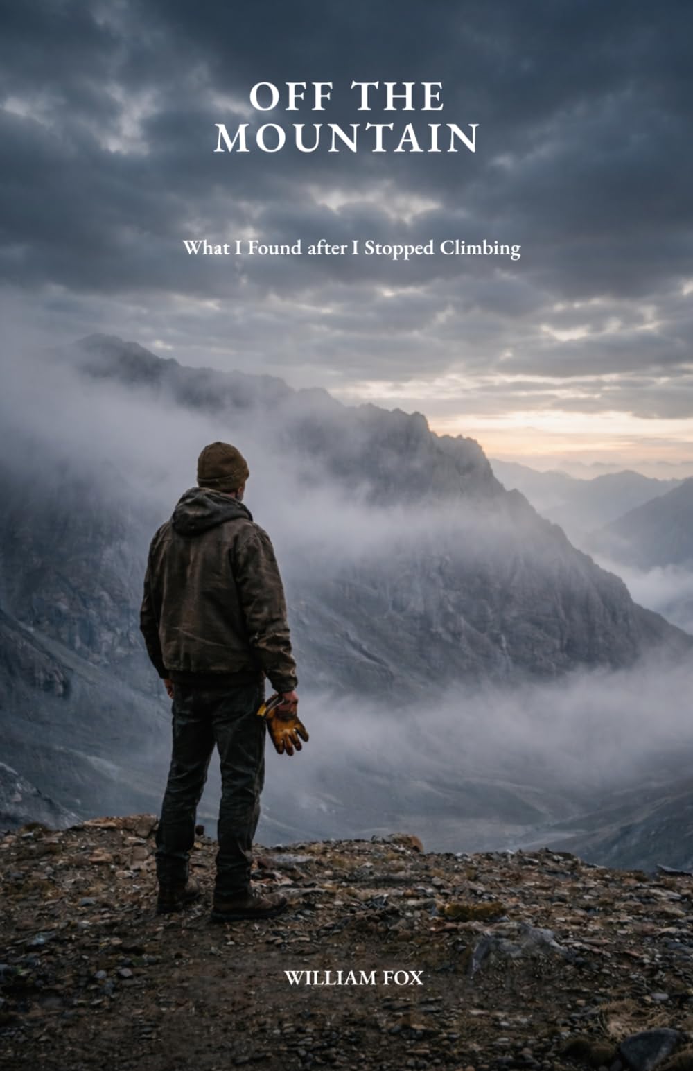 OFF THE MOUNTAIN: What I Found After I Stopped Climbing