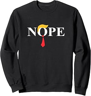 Anti-Trump "Nope" Sweatshirt