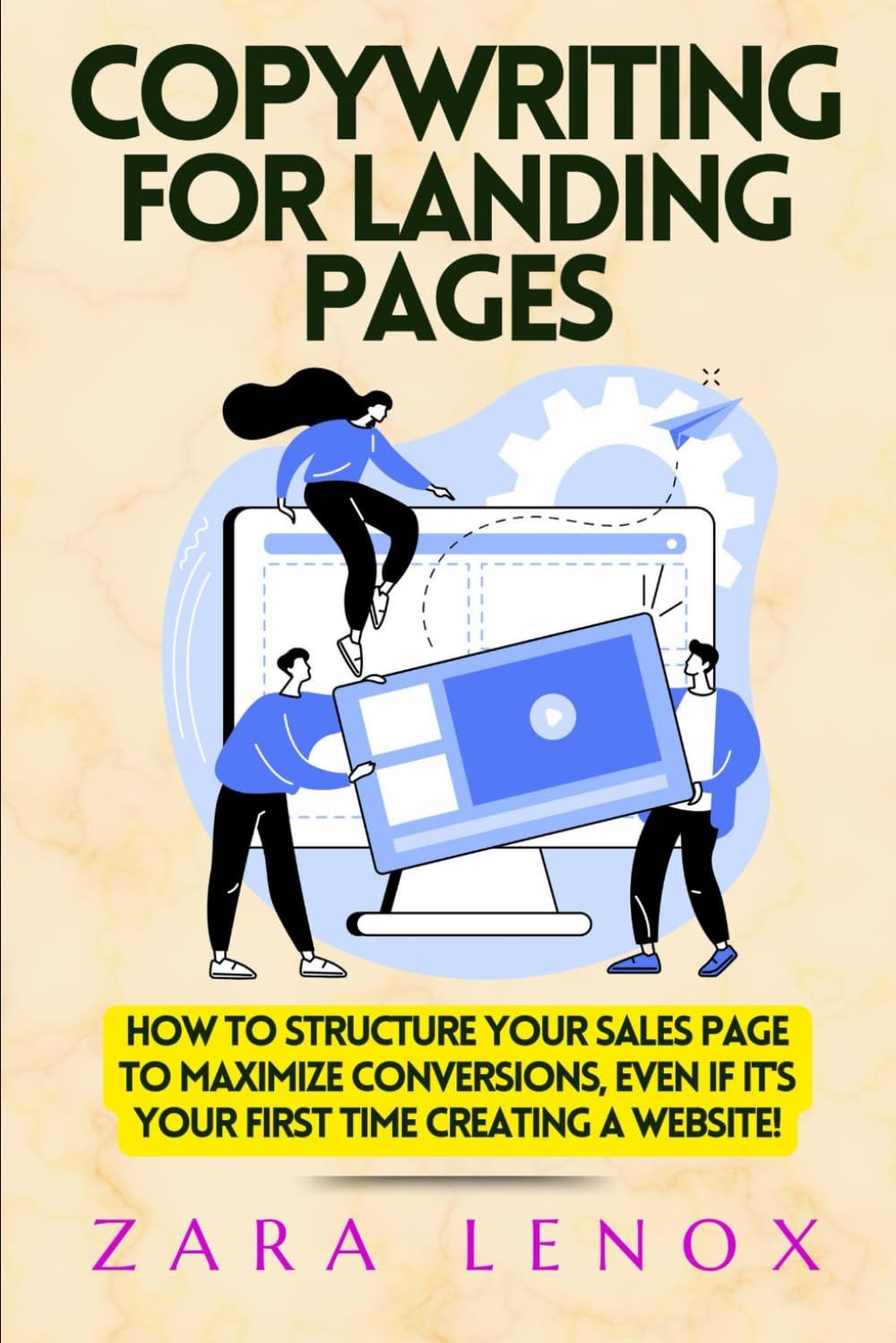 COPYWRITING FOR LANDING PAGES: How to structure your sales page to maximize conversions, even if it's your first time creating a website! (copy writting AND website advertising)
