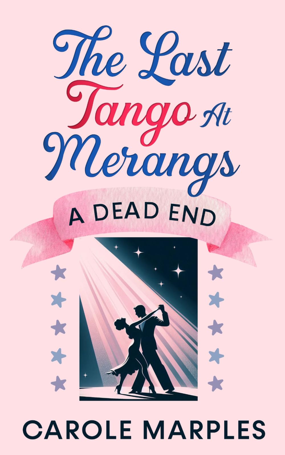The Last Tango At Merangs: A Dead End (The Merang Mysteries)