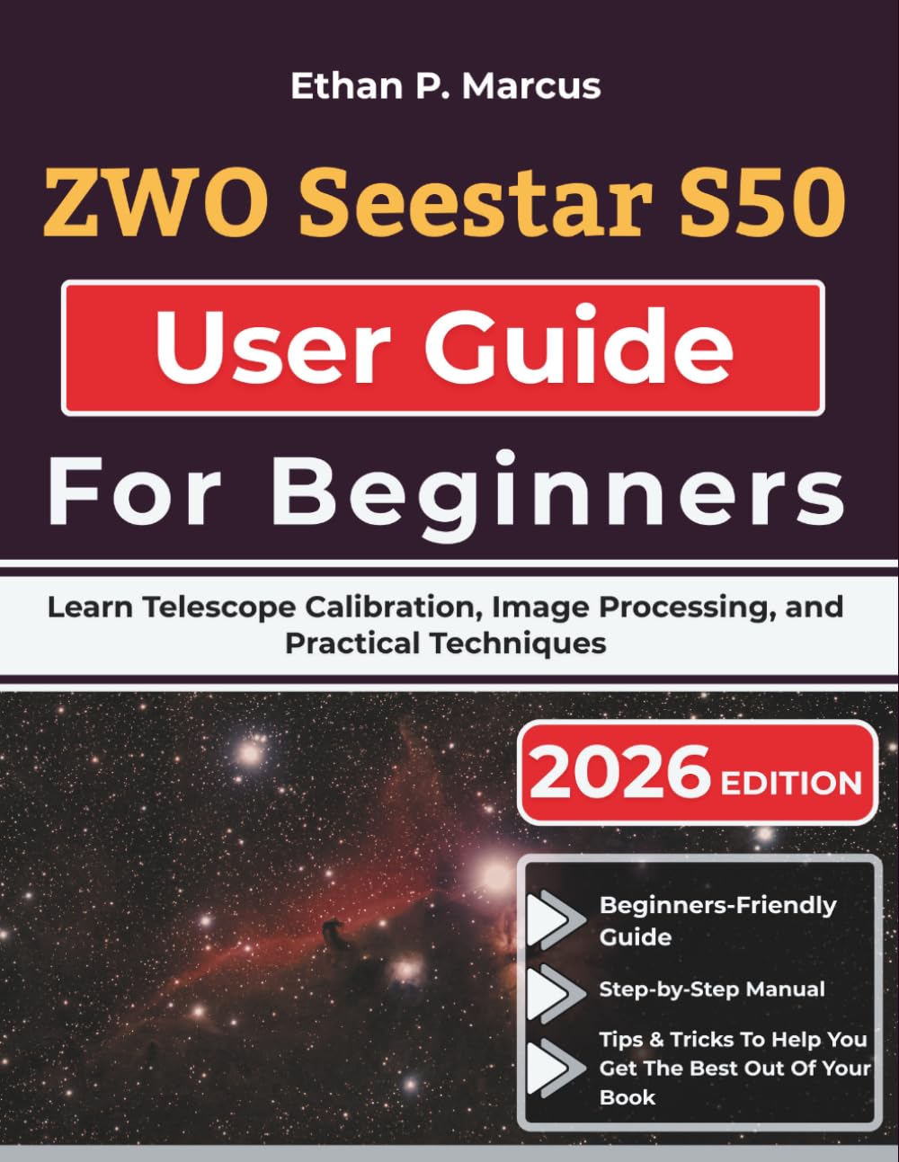 ZWO Seestar S50 User Guide For Beginners: Learn Telescope Calibration, Image Processing, and Practical Techniques