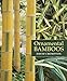 Ornamental Bamboos - Crompton, David W. T.