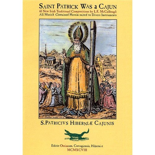 Saint Patrick Was A Cajun. For Flute