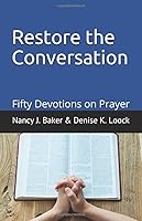 Restore the Conversation : Fifty Devotions on Prayer 169599227X Book Cover