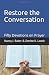 Restore the Conversation: Fifty Devotions on Prayer (Dig Deeper Devotional Studies)