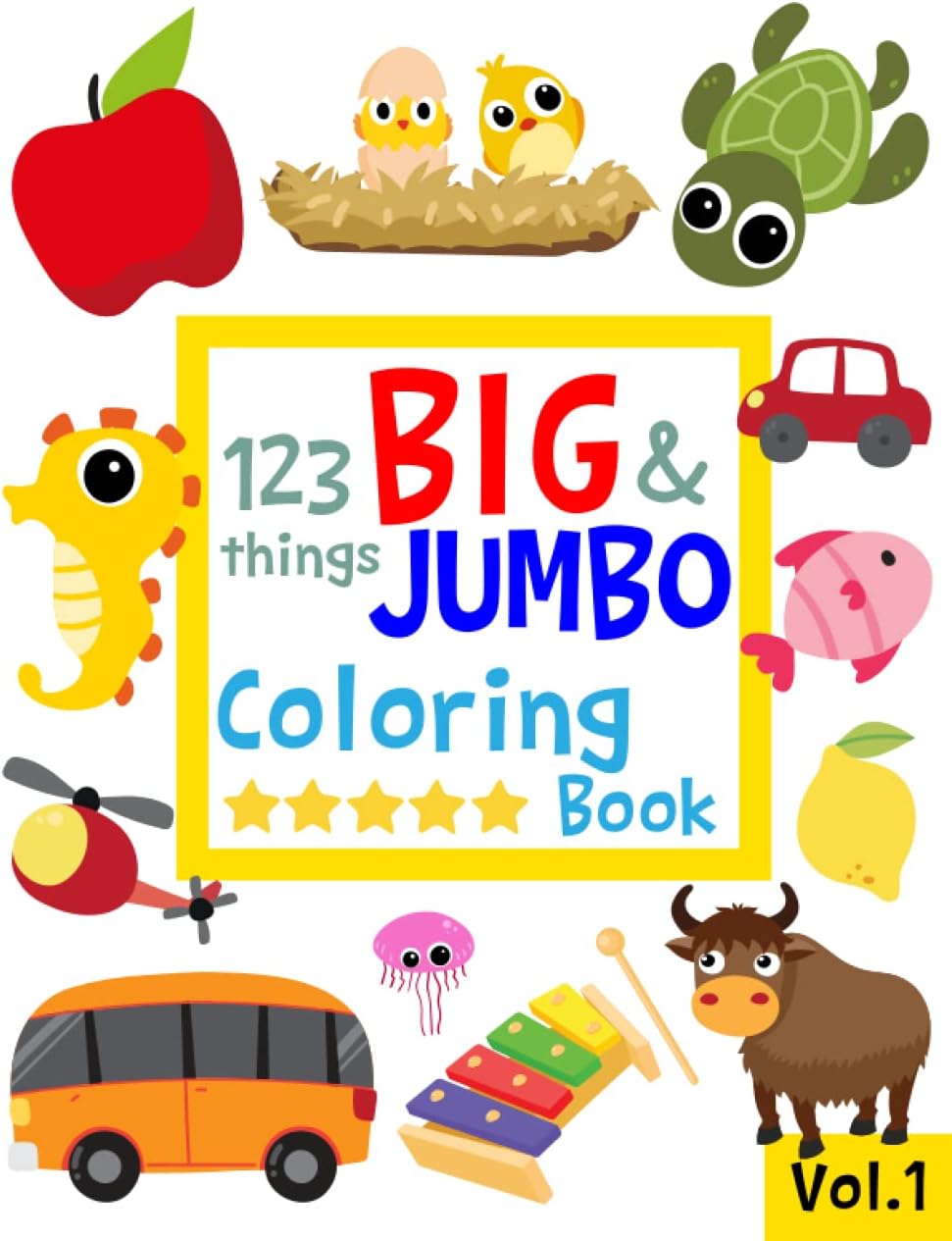 123 things BIG & JUMBO Coloring Book: 123 Coloring Pages!!, Easy, LARGE, GIANT Simple Picture Coloring Books for Toddlers, Kids Ages 2-4, Early Learning, Preschool and Kindergarten Paperback โ Coloring Book, July 2, 2019
