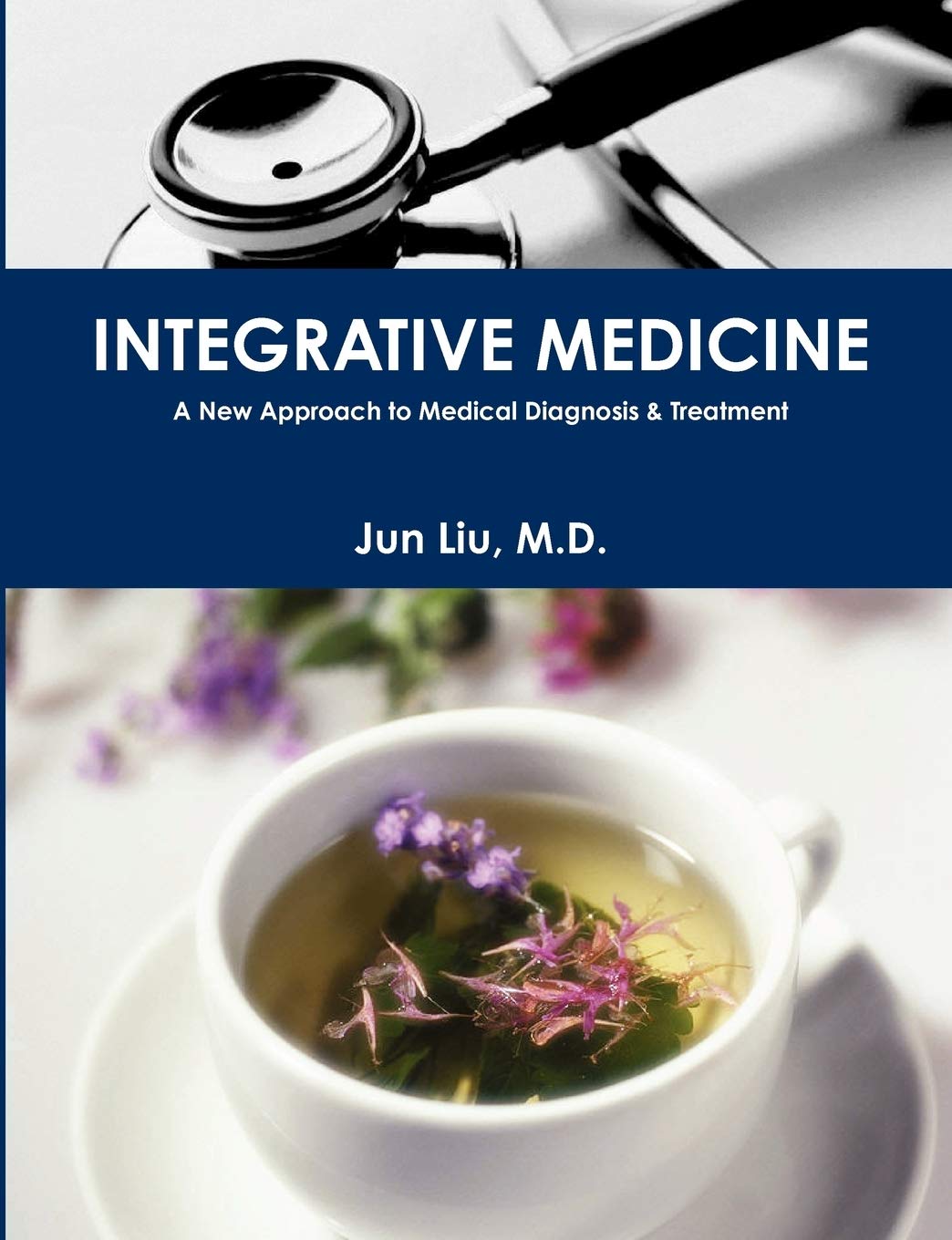 INTEGRATIVE MEDICINE: A New Approach to Medical Diagnosis & Treatment