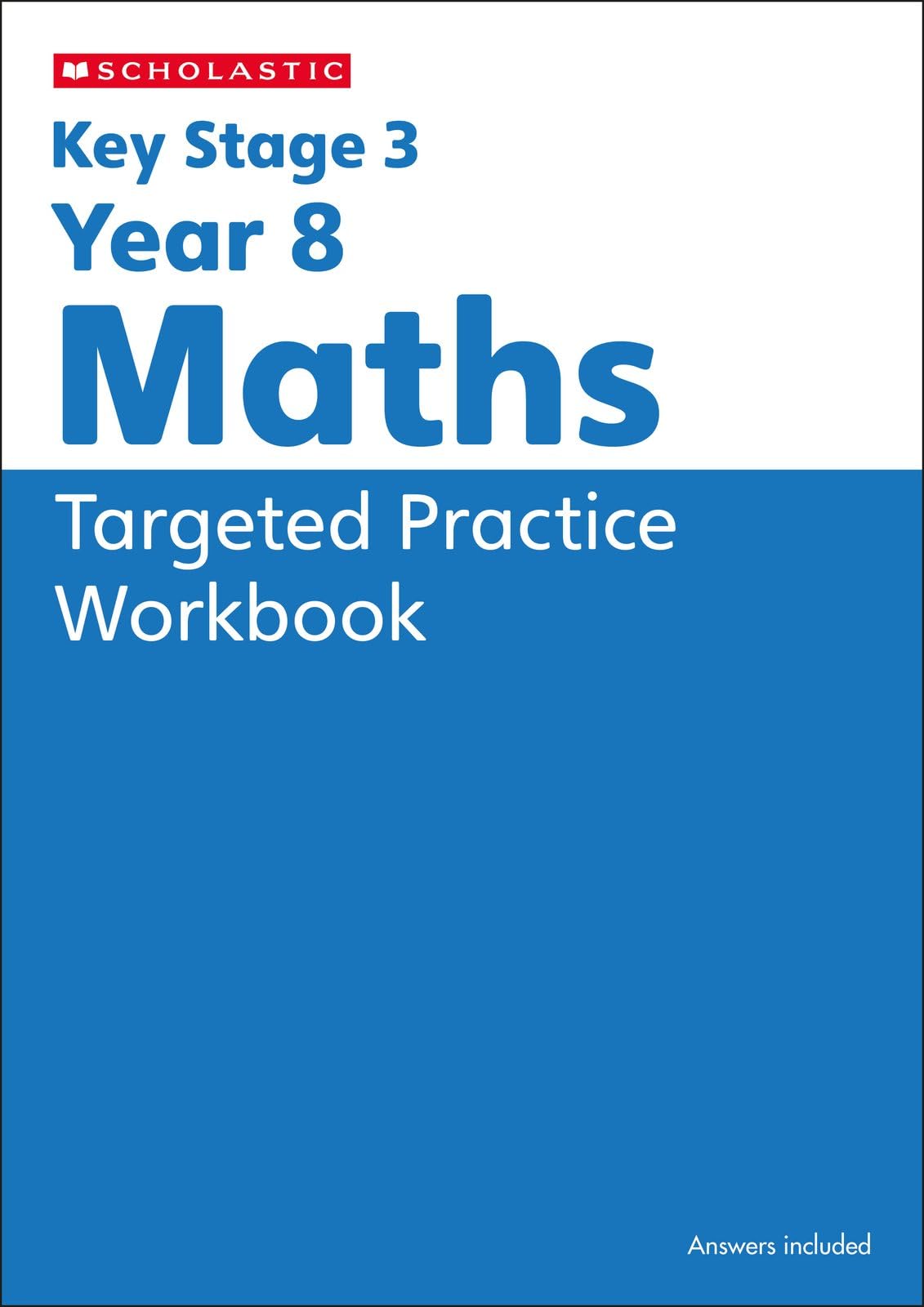 KS3 Year 8 Maths Targeted Practice Workbook with answers. by Steve Doyle