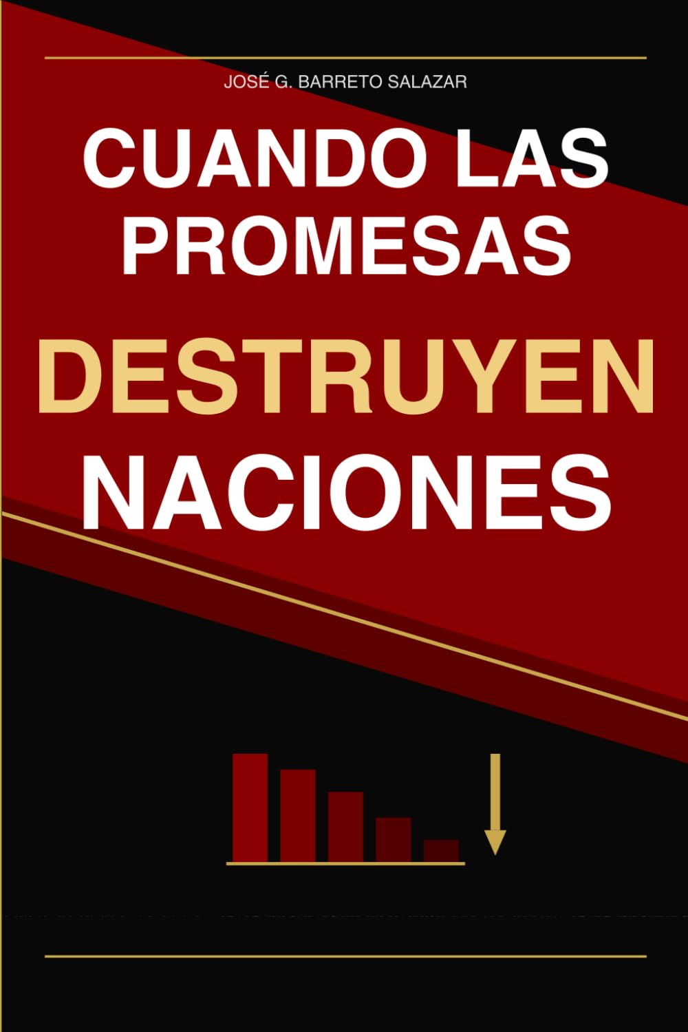 Cuando Las Promesas Destruyen Naciones