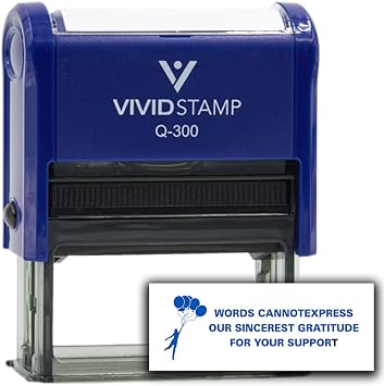 Vivid Stamp Words Cannot Express Our sincerest Gratitude for Your Support Self-Inking Office Rubber StampBlue Ink - Q-300