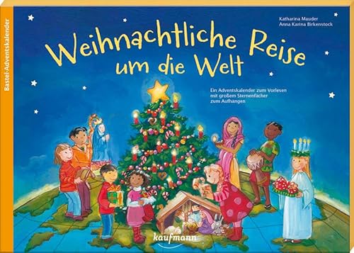 Weihnachtliche Reise um die Welt. Ein Adventskalender zum Vorlesen mit einem großen Sternenfächer zum Aufhängen: Bastel-Adventskalender ... Kinder: Ein Buch zum Vorlesen und Basteln)
