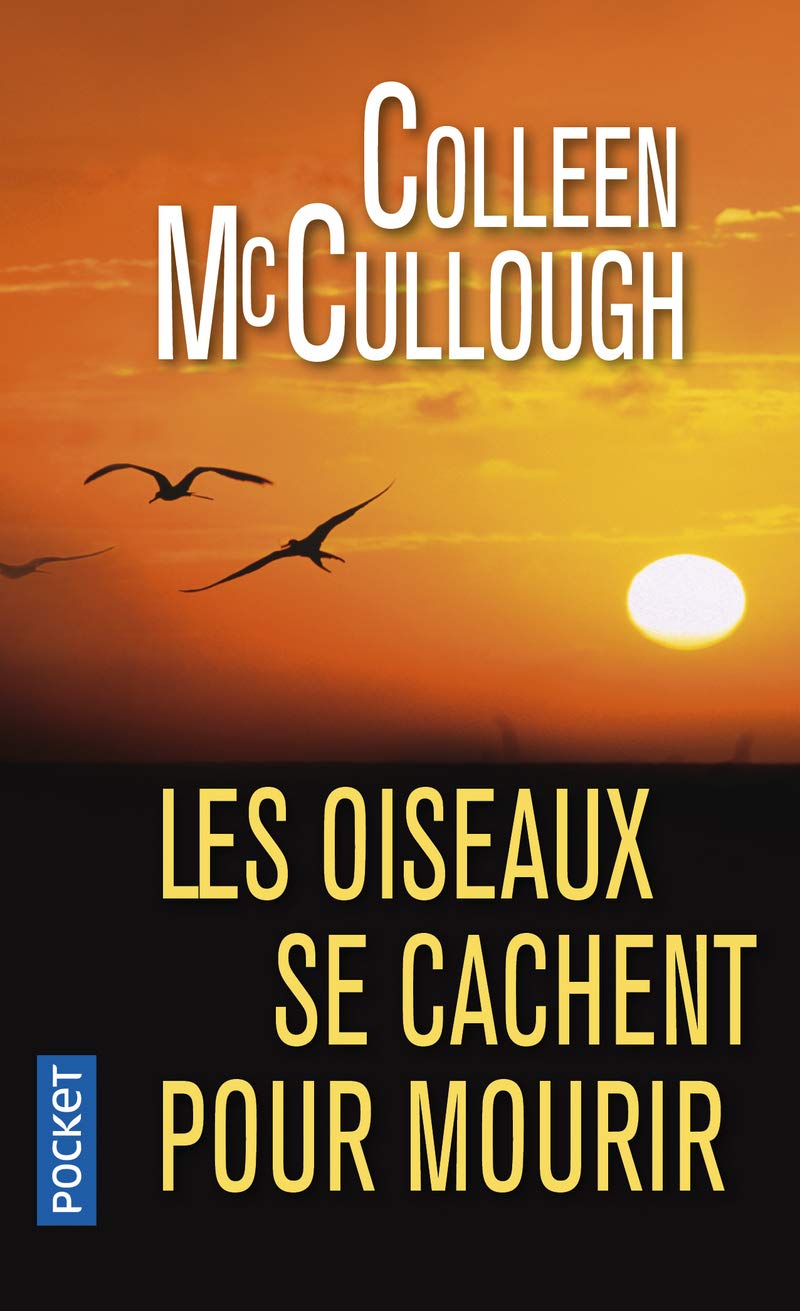 Les Oiseaux Se Cachent Pour Mourir Meggie Amazon.com: Les oiseaux se cachent pour mourir (Best) (French Edition):  9782266211246: McCullough, Colleen, Lagrange, Jacqueline, Hall, Jacques:  Libros