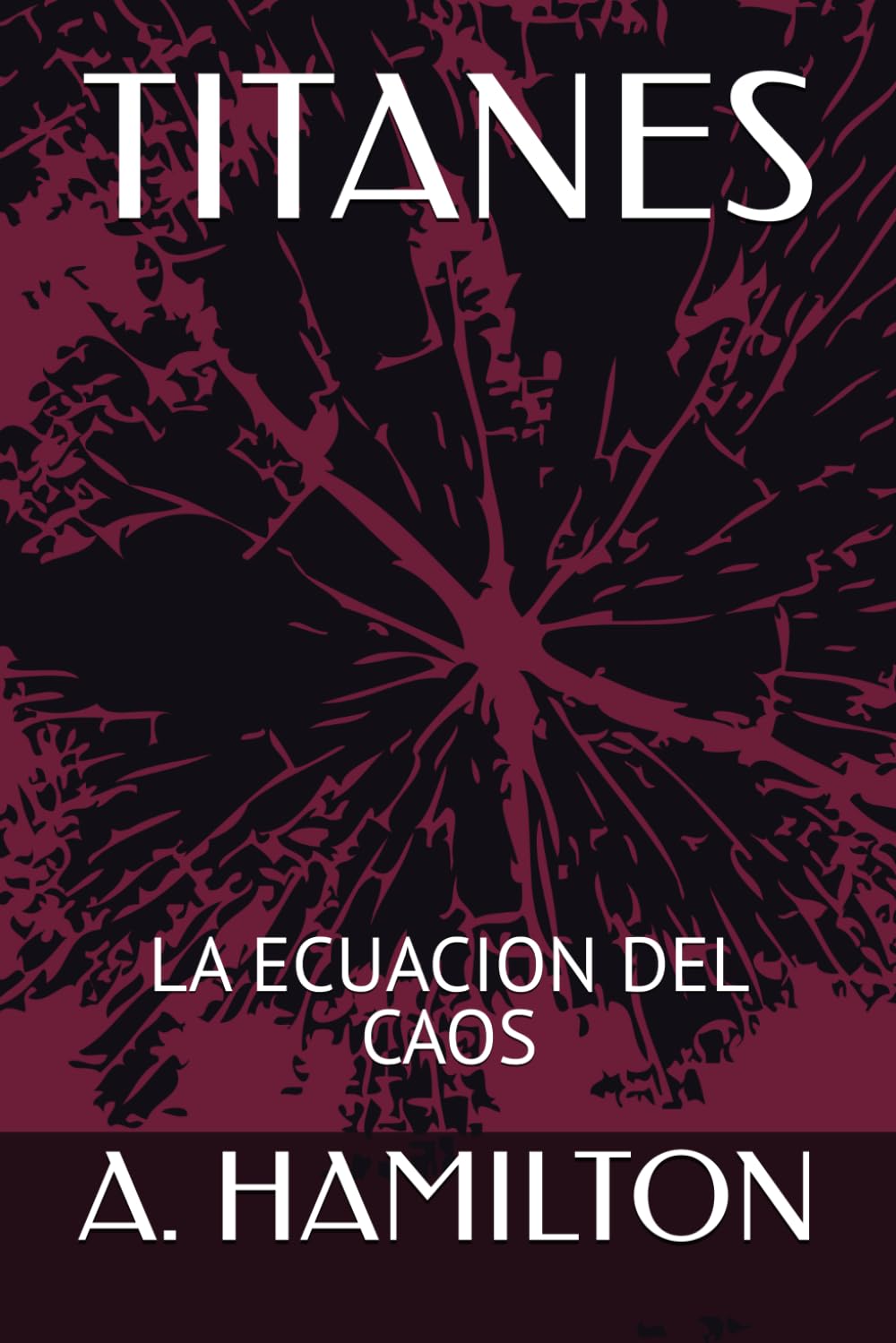 TITANES: LA ECUACION DEL CAOS