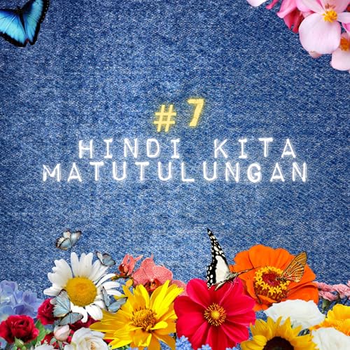HINDI KITA MATUTULUNGAN #7 Podcast Por  arte de portada
