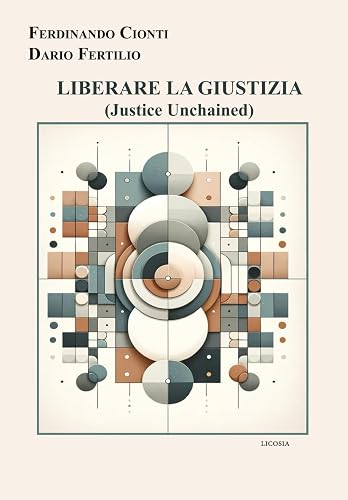 LIBERARE LA GIUSTIZIA: (Justice Unchained)