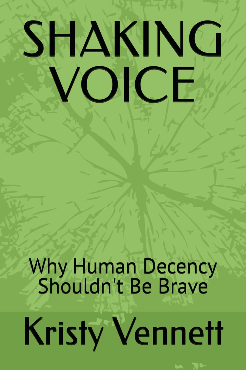 SHAKING VOICE: Why Human Decency Shouldn't Be Brave
