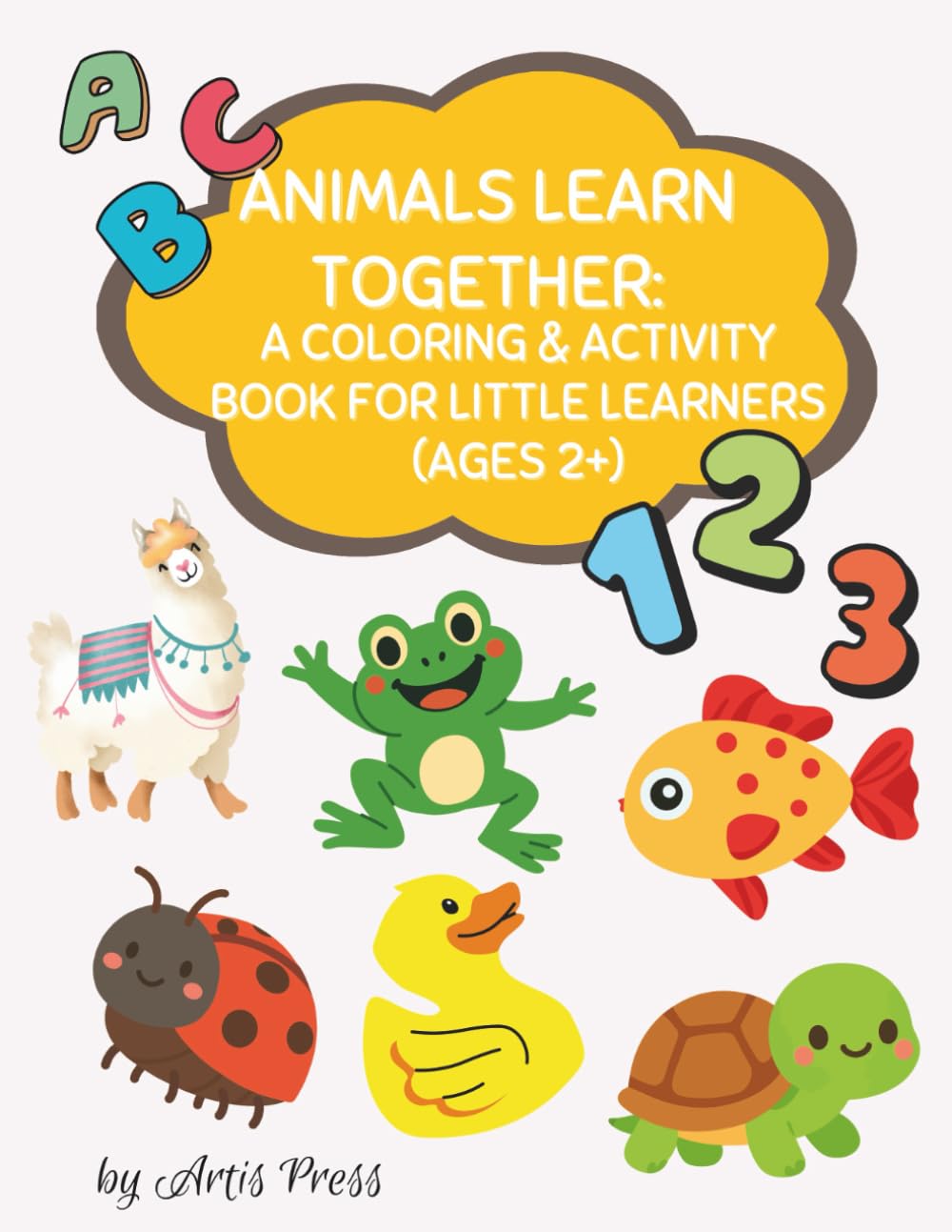 Animals Learn Together: A Coloring & Activity Book for Little Learners (Ages 2+)