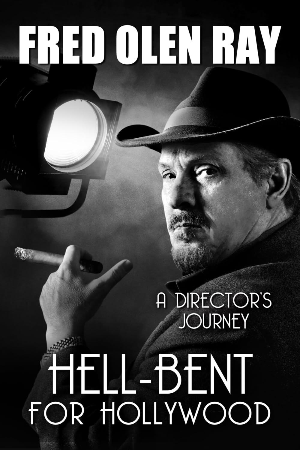 Hell-Bent for Hollywood: A Director's Journey
