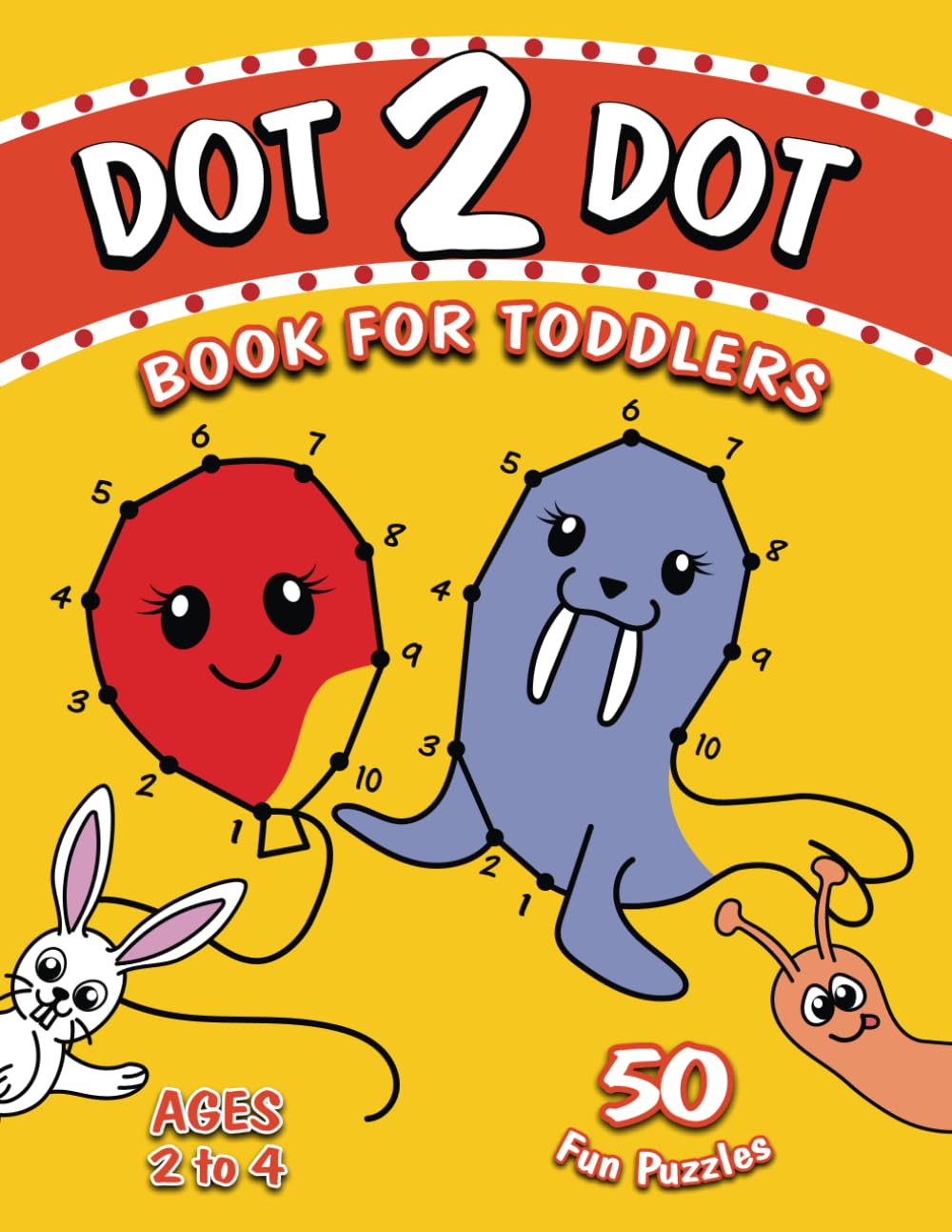 Dot 2 Dot Book For Toddlers: Join the Dots for Toddlers - 2 (Toddler Dot to Dot Books)
