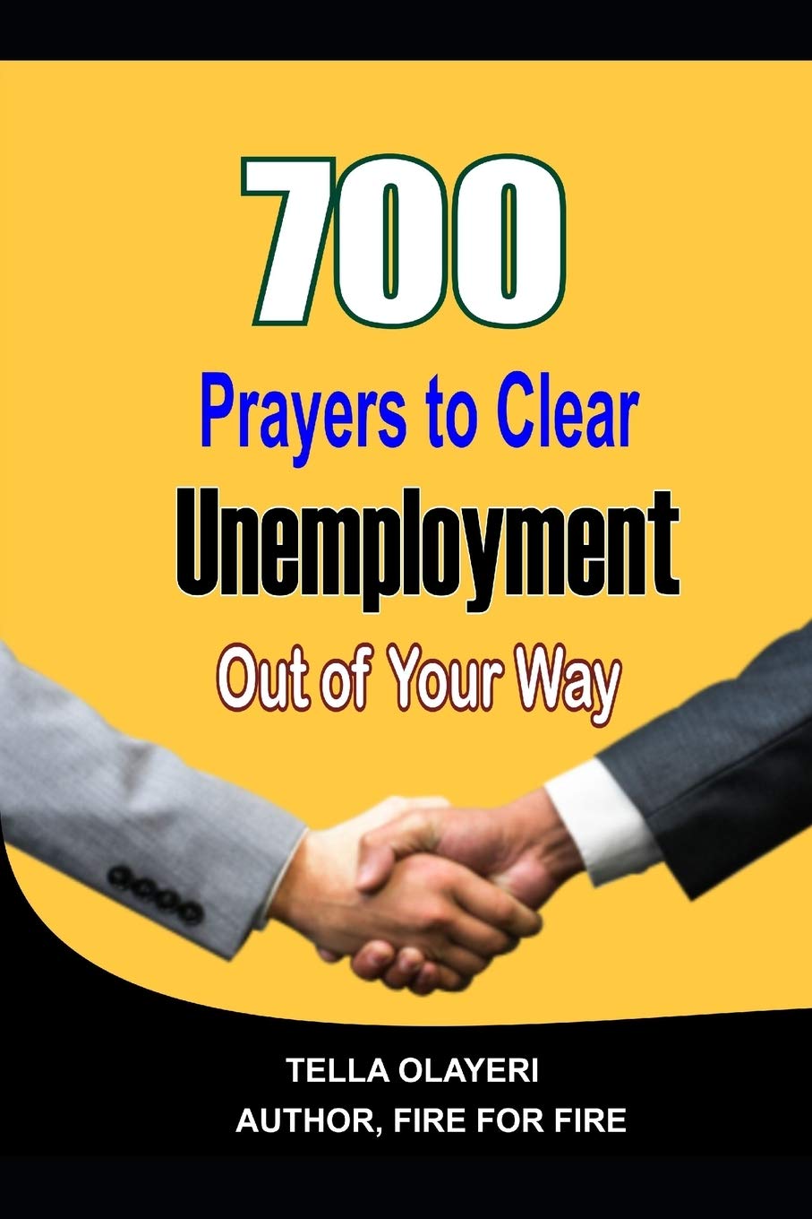 700 Prayers to Clear Unemployment Out of Your Way: You are the One for the Job (Prayers For Financial Breakthrough)