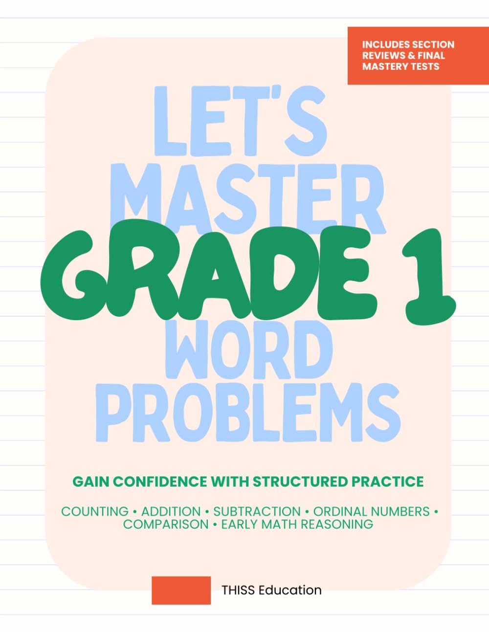Let’s Master Grade 1 Word Problems: First Grade Math Workbook for Ages 6–7 with Addition & Subtraction, Step-by-Step Problem Solving, Checkpoints & Mastery Tests (Let's Master Mathematics)