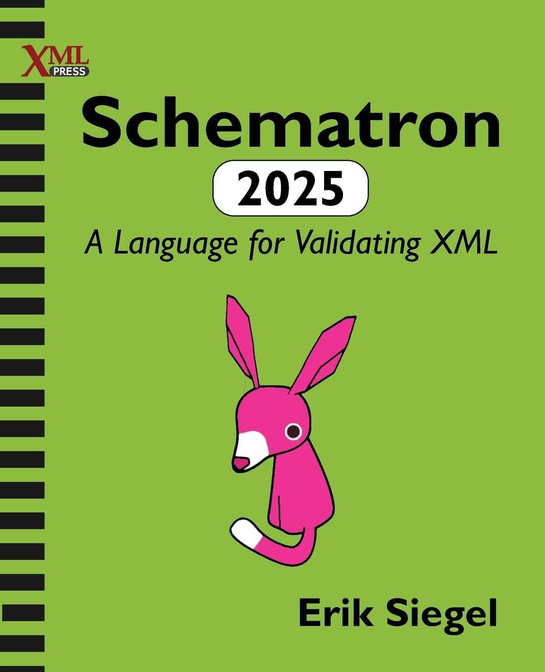 Schematron 2025: A Language for Validating XML