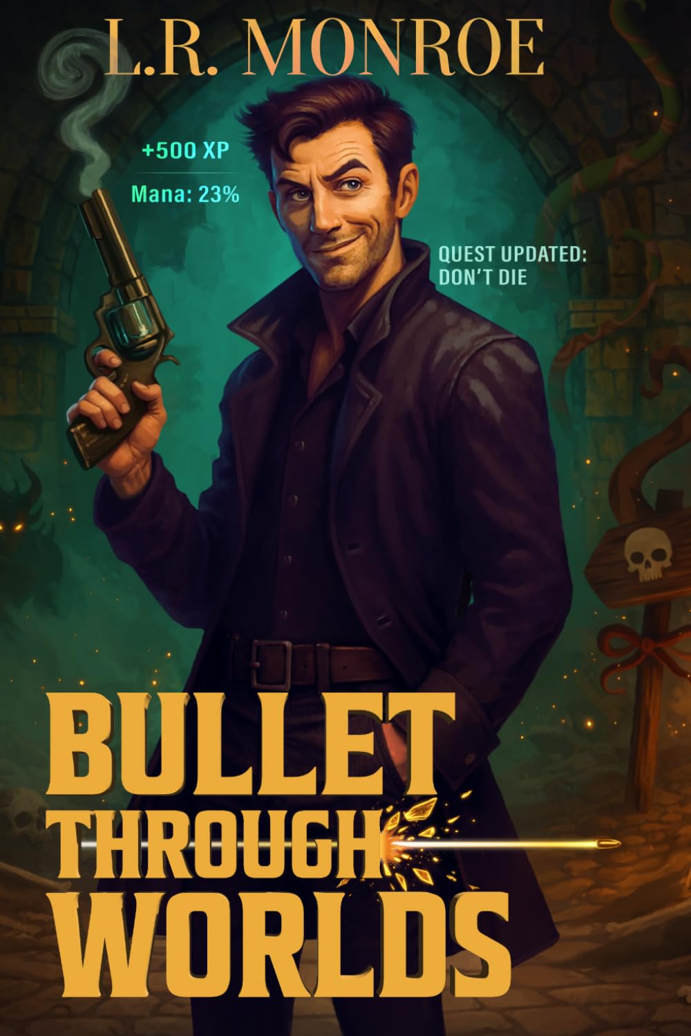 Bullet Through Worlds, Book 1: A Pistols and Portals Adventure