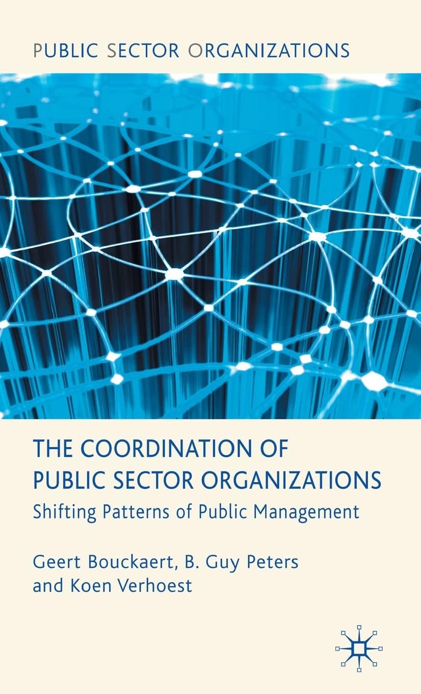 The Coordination of Public Sector Organizations: Shifting Patterns of Public Management