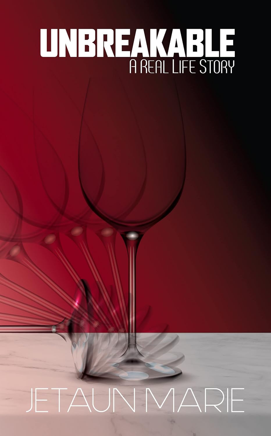 Amazon.com: Unbreakable: A Real Life Story eBook : Marie, Jetaun ...
