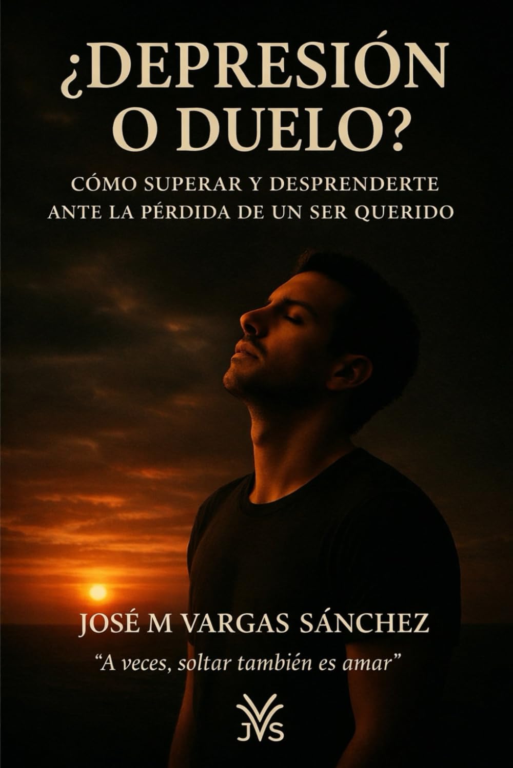 ¿DEPRESIÓN O DUELO ?: COMO SUPERAR Y DESPRENDERTE DEL DOLOR DE LA PERDIDA DE UN SER QUERIDO
