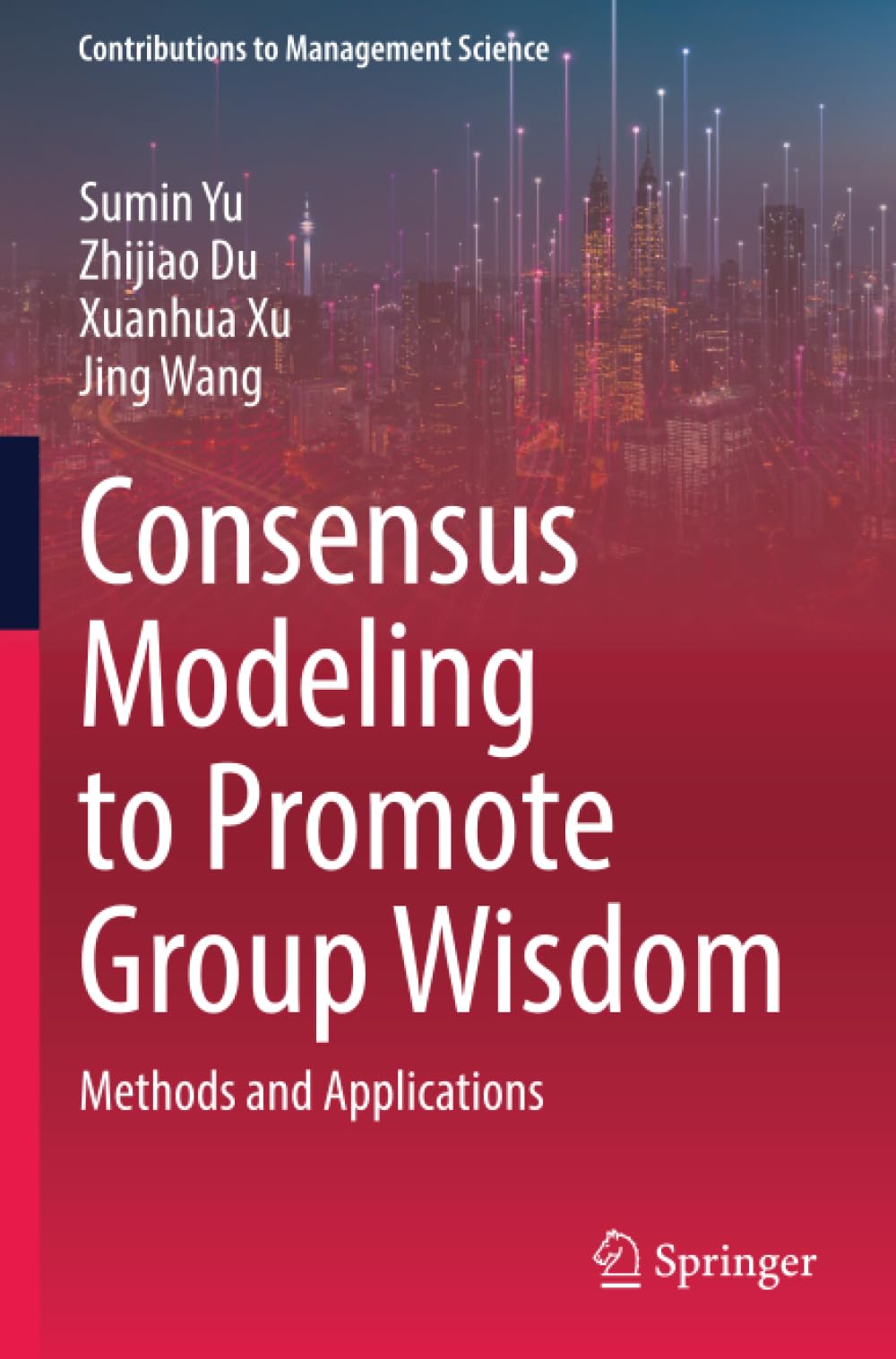 Consensus Modeling to Promote Group Wisdom: Methods and Applications (Contributions to Management Science)