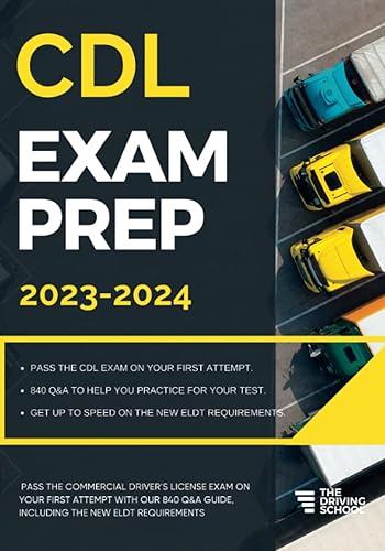 CDL Exam Prep: Pass the Commercial Driver’s License Exam on your First Attempt with our 840 Q&amp;A guide, including the new ELDT requirements