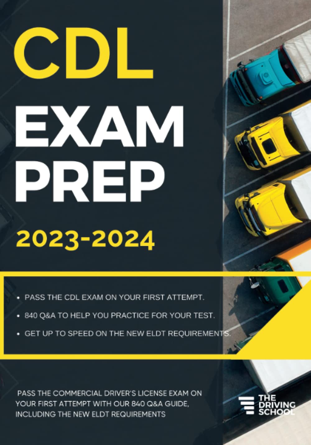 CDL Exam Prep: Pass the Commercial Driver’s License Exam on your First Attempt with our 840 Q&A guide, including the new ELDT requirements